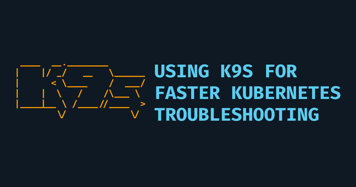 Using K9s for Faster Kubernetes Troubleshooting